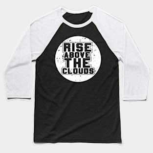 Rise Above The Clouds Awesome Motivational Baseball T-Shirt